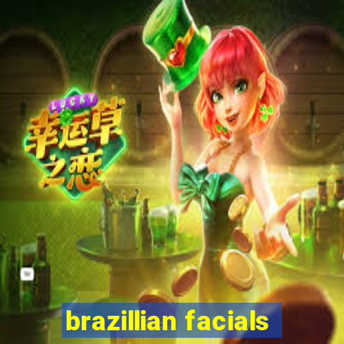 brazillian facials